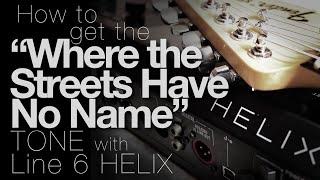 How to get the "Where the Streets Have no Name" Tone with Line 6 Helix