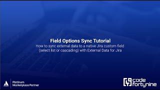 Field Options Sync Tutorial | External Data for Jira