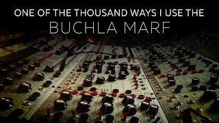 One of the Thousand Ways I Use the Buchla MARF