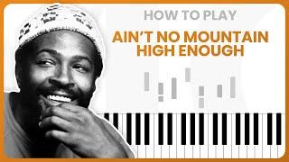 How To Play Ain't No Mountain High Enough By Marvin Gaye On Piano - Piano Tutorial (Part 1)