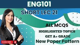 ENG101 Short Lecture 21_Highlighted Questions_ENG101 Lectures_Final Term_Full Detail In Short Time