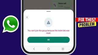 Whatsapp Group Join Problem | Whatsapp You Can't Join This Group Because This Invite Link Was Reset