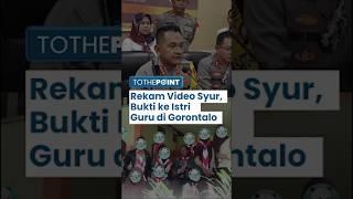 Pengakuan Perekam Video Syur Guru dan Siswi MAN di Gorontalo, untuk Bukti Perselingkuhan ke Istri DH