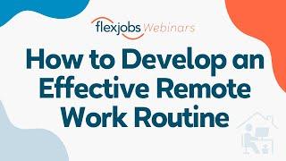 How to Develop an Effective Remote Work Routine