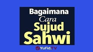 Panduan Ibadah: Bagaimana Cara Sujud Sahwi