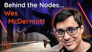 Behind the Nodes: Let's talk with Wes McDermott (CGVinny's Coffee Break #21)