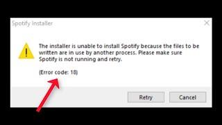 How To Fix Spotify Error Code - 18  - The Installer Is Unable To Install Spotify Because The Files