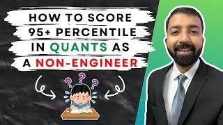 How to Score 95+ Percentile in Quants in CAT 2024 as a Non-Engineer | MBA