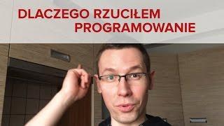 Dlaczego RZUCIŁEM PROGRAMOWANIE [devstyle vlog #24]