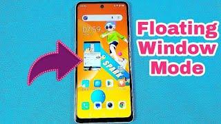 how to enable floating app windows mode for Tecno Spark 10 Pro phone