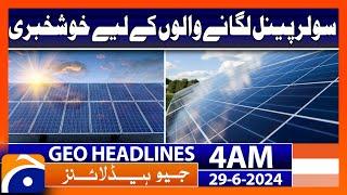 Good news for solar panel installers | Geo News at 4 AM Headlines | 29th June 2024