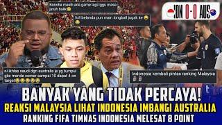 REAKSI MALAYSIA LIHAT TIMNAS INDONESIA IMBANGI AUSTRALIA! HINGGA RANKING FIFA INDONESIA MELESAT