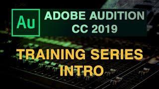 Adobe Audition cc 2019 Training series intro