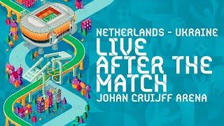 Netherlands - Ukraine | Live after the match