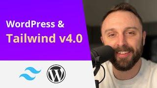 Tailwind CSS v4.0 in WordPress