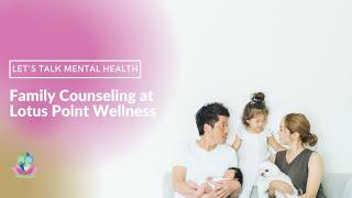 Family Counseling at Lotus Point Wellness