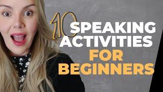 10 Speaking Activities for Beginners - ELT/ESL