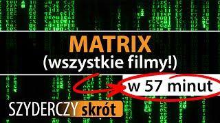 MATRIX (wszystkie filmy!) w 57 minut | Szyderczy Skrót