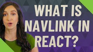 What is NavLink in react?