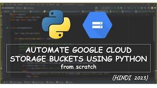 Automate Google Cloud Storage Buckets using Python