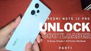 PART 1: Redmi Note 12 Pro Unlocking Bootloader | Official Method | Easy Guide