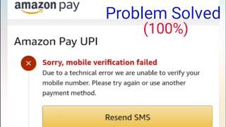 How to Fix Amazon Pay UPI Mobile Verification Failed | Amazon Pay UPI Verification Problem Solved