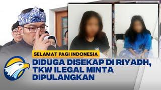 TKW Ilegal Minta Dipulangkan