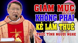 GIÁM MỤC KHÔNG PHẢI KẺ LÀM THUÊ | Bài giảng LÊN ÁN GAY GẮT của Đức Cha Phêrô Nguyễn Văn Khảm