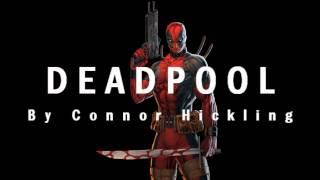 Dead pool Theme By Connor Hickling