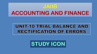 JAIIB| UNIT-10 | ACCOUNTING AND FINANCE | TRIAL BALANCE | RECTIFICATION OF ERRORS | IN TAMIL