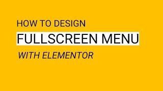 How to design Full Screen Menu with Elementor