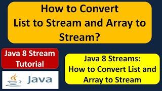 How to Convert List to Stream and Array to Stream? | Java 8 Streams | Streams in Java 8