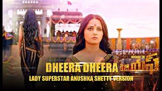 LADY SUPERSTAR ANUSHKA SHETTY || DHEERA DHEERA VERSION ||