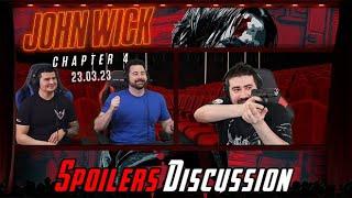 John Wick Chapter 4 - Spoilers Discussion!