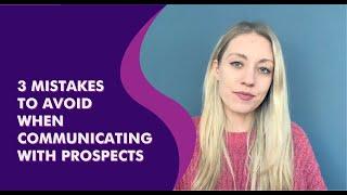 3 Things To Avoid When Communicating With Prospects