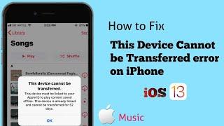 This Device Cannot be Transferred error when Save Songs to Offline on iPhone in iOS 13 - Fixed