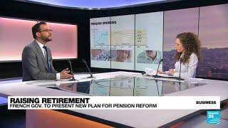 French government to present its pension reform plans, including raising retirement age • FRANCE 24