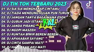 DJ TIKTOK TERBARU 2023 - DJ SIA SIA MENGHARAB CINTAMU X DJ TIADA MENDUNG HUJAN PUN TURUN