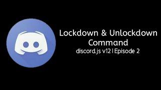 Lockdown & Unlockdown Command | discord.js v12 | EPISODE 2