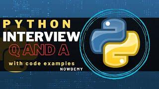 Top 10 frequently asked python interview questions with code examples | Nowdemy