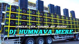 DJ HUMNAVA MERE JINGLE CEK SOUND BP AUDIO