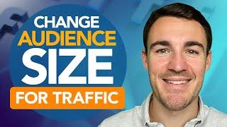 Facebook Traffic Campaigns — Change AUDIENCE SIZE!