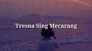 Tresna Sing Mecarang |Lirik Lagu Bali|