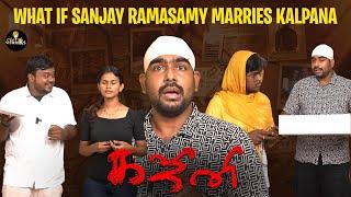 What If Sanjay Ramasamy Marries Kalpana | Vikkals