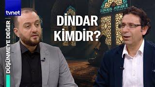 Tedeyyün ile dindarlık arasındaki fark nedir? | Düşünmeye Değer | 17. Bölüm