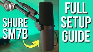 Complete Shure SM7B Setup (Everything you need to use this mic for podcasting)