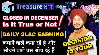 Treasure NFT Closed in December ? || Truth Behind It! || Daily Earning 200000+ Watch Live