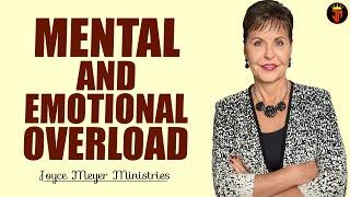 Joyce Meyer Sermons 2021 — Mental and Emotional Overload — FULL Sermon