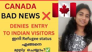  Canada BAD NEWS Denies entry to Indian visitors|eni refugeestatusഎങ്ങനെapply canadamalayalamvlog