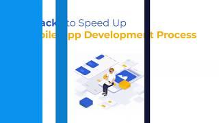 Hacks Of Mobile App Development | 6 Mobile App Development Hacks to Speed Up the Process